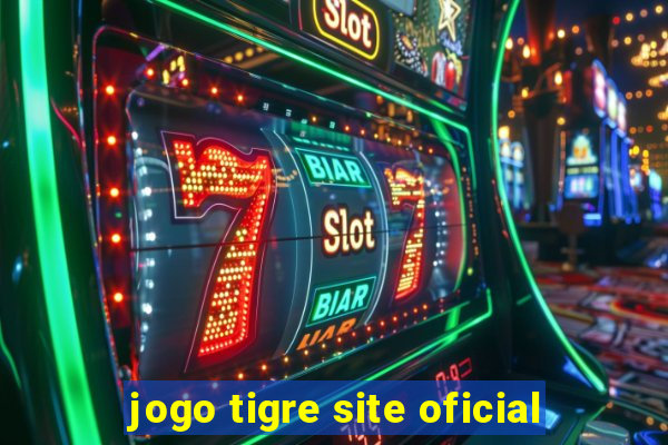 jogo tigre site oficial